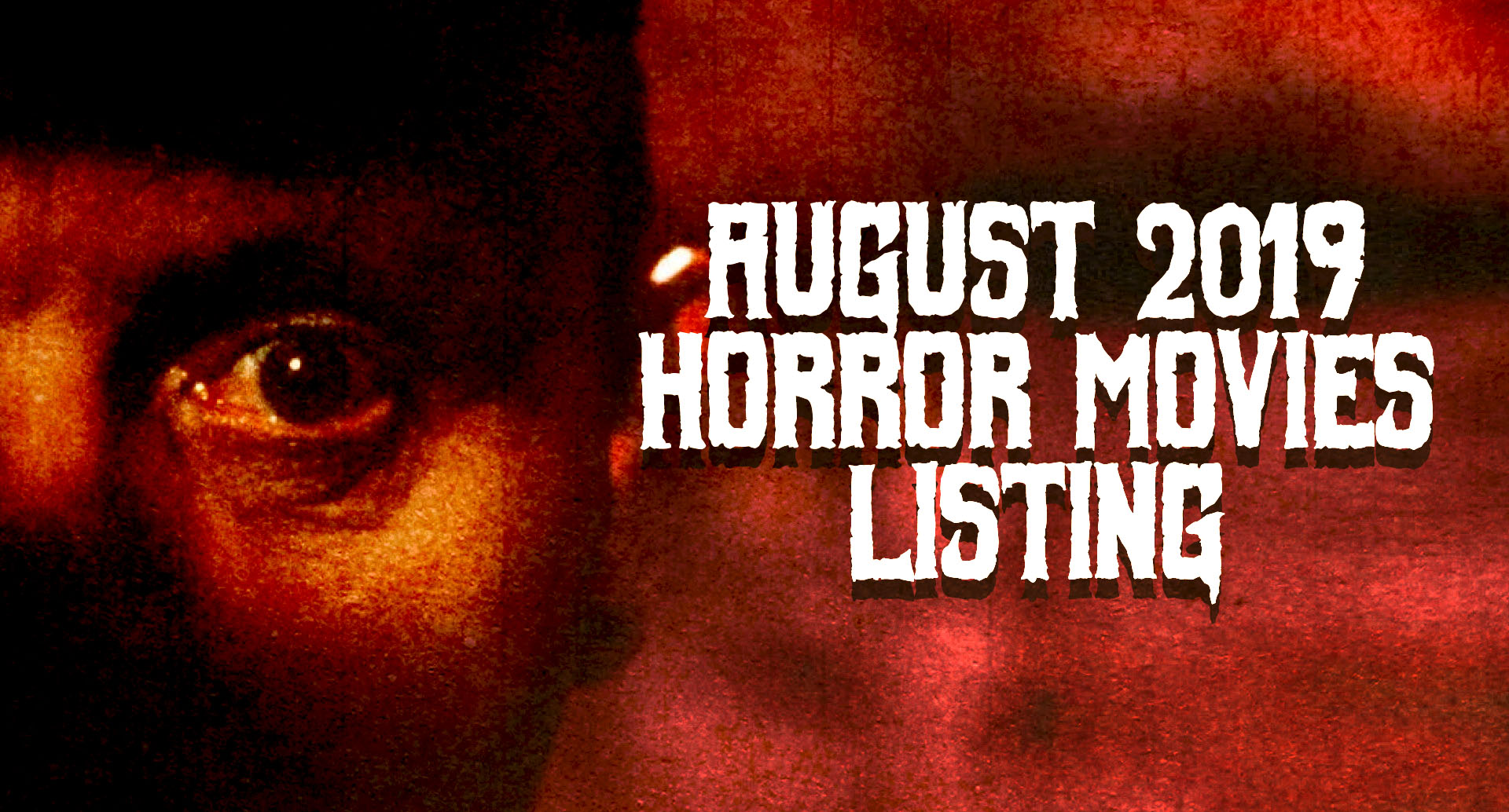  Horror Movies Showing in August 2019