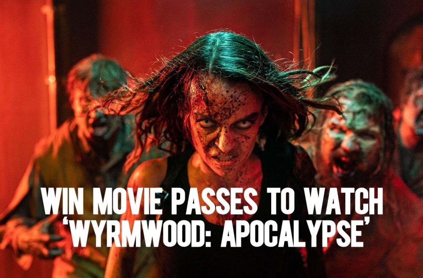  [Closed] Win Movie Passes to Watch ‘Wyrmwood: Apocalypse’